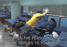 a man in a yellow shirt is jumping in the air with the words when the person you like replies to your dm