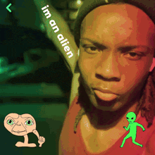 a cartoon drawing of a man with the words i 'm an alien