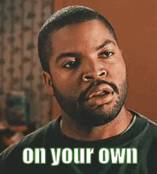 On Your Own GIF - On Your Own Own You Are On Your Own GIFs