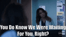 Greys Anatomy Monica Beltran GIF - Greys Anatomy Monica Beltran You Do Know We Were Waiting For You Right GIFs