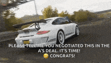 a white sports car is driving down a highway with the words please tell me you negotiated this in the a 's deal
