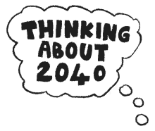 thinking about2040 thoughts thinking about heads off 2040