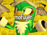 a green cartoon character with the word mofuyuen written on it