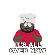 its all over now chef south park you got fd in the a s8e5