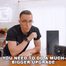 You Need To Do A Much Bigger Upgarde Austin Evans GIF - You Need To Do A Much Bigger Upgarde Austin Evans There Are So Much You Need To Improve It GIFs