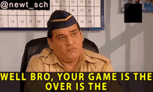 Well Bro Your Game Is The Over Is The Tera Khel Khatam GIF - Well Bro Your Game Is The Over Is The Tera Khel Khatam Gopi Bhalla GIFs