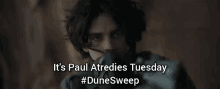 Dune Sweep Paul Atredies GIF - Dune Sweep Dune Paul Atredies GIFs