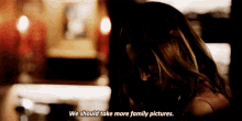 The Originals Hayley Marshall GIF - The Originals Hayley Marshall We Should Take More Family Pictures GIFs