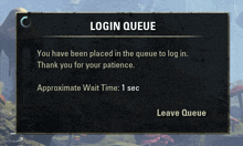 a screen that says login queue and leave queue at the bottom