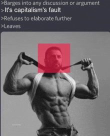 a picture of a shirtless man with a red square on his face that says " barges into any discussion or argument "