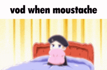 a cartoon character is laying on a bed with a pink pillow and the words vod when moustache