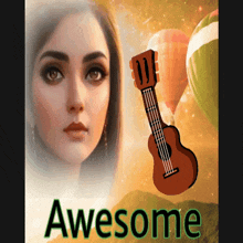 a poster with a woman 's face and a guitar and the words awesome