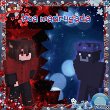 a picture of two minecraft characters with the words boa madrugada written above them