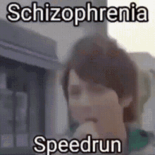 Schizophrenia Speedrun GIF - Schizophrenia Speedrun Enko GIFs