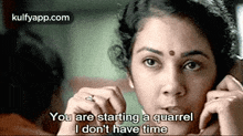 You Are Starting A Quarreli Don'T Have Time.Gif GIF - You Are Starting A Quarreli Don'T Have Time Nerrukku Ner Shanthi Krishna GIFs