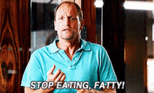 woody harrelson stop eating fatty
