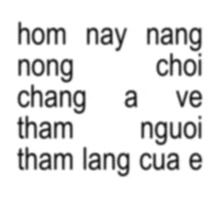 a white background with the words hom nay nong chang a ve tham lang cua e