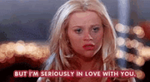 But I'M Seriously In Love With You - Legally Blonde GIF