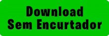 a green button says download sem encurtador in black letters