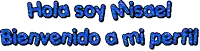 a blue sign that says hola soy nisael bienvenido a mi perfil