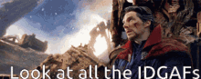 a picture of doctor strange with the words look at all the idgafs below him