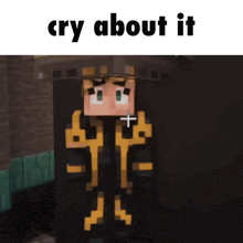 a picture of a minecraft character with the words cry about it
