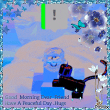 a good morning dear friend have a peaceful day hugs card