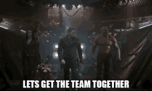 Lets Get The Team Together GIF - Guardians Of The Galaxy Team Squad Up GIFs