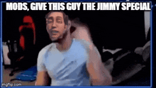 Jimmy Special Mods Ban This Guy GIF - Jimmy Special Mods Ban This Guy Jimmy Wong GIFs