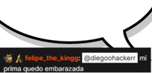 a speech bubble that says felipe_the_kingg and @diegohackerr