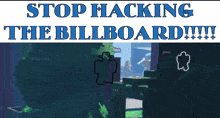 dingus roblox roblox memes billboard stop hacking the billboard