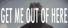 Get Me Out Of Here GIF