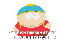 You Know What Im Talking About Bitch Eric Cartman Sticker - You Know What Im Talking About Bitch Eric Cartman South Park Stickers