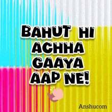 a poster that says bahut hi acha gaaya aap ne