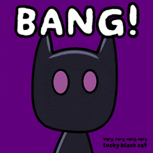 a cartoon drawing of a black cat with purple eyes and the words bang very very very very lucky black cat