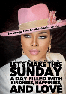 a woman wearing a pink hat with the words let 's make this sunday a day filled with kindness happiness and love below her