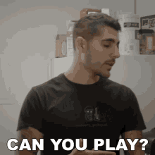 Can You Play Rudy Ayoub GIF - Can You Play Rudy Ayoub Are You In For Some Games GIFs