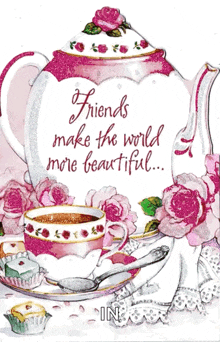 a greeting card that says " friends make the world more beautiful ... "