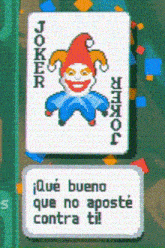 a joker card with a jester on it is next to a sign that says i que bueno que no aposte contra ti