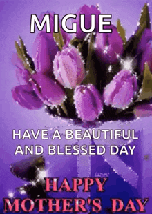 a happy mother 's day greeting card with purple flowers and the words `` have a beautiful and blessed day ''