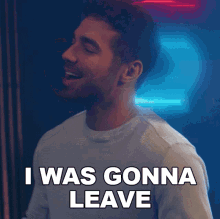 I Was Gonna Leave Christian Clementi GIF - I Was Gonna Leave Christian Clementi Cb30 GIFs