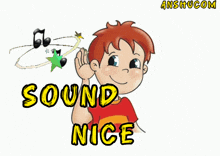 a cartoon of a boy holding his ear with the words sound nice below him