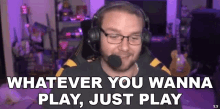 Whatever You Wanna Play Just Play William Newberry GIF - Whatever You Wanna Play Just Play William Newberry Smite GIFs