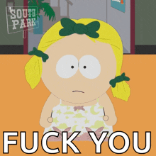 a picture of a girl from south park says " fuck you "