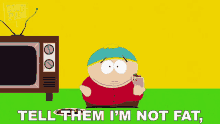 Tell Them Im Not Fat Im Just Big Boned GIF - Tell Them Im Not Fat Im Just Big Boned Eric Cartman GIFs