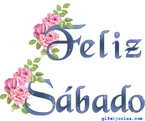 Feliz Sabado Happy Saturday Sticker - Feliz Sabado Happy Saturday Flowers -  Discover & Share GIFs