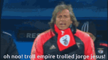 Jorge Jesus Troll Empire GIF - Jorge Jesus Troll Empire Oh No GIFs