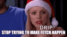 Drip Gretchen GIF - Drip Gretchen Fetch GIFs