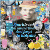 a poster that says sparkle on its summertime does n't forget to hidrate