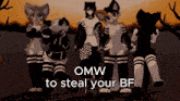 a group of furry characters are standing together with omw to steal your bf written below them